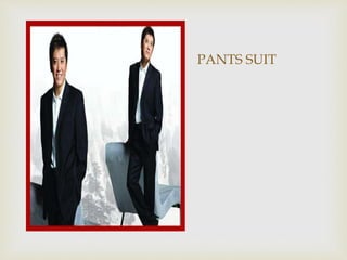 PANTS SUIT
 