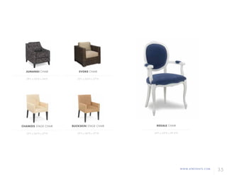 WWW.AFREVENTS.COM
35
EVOKE CHAIR
33"L x 35"D x 27"H
CHAMOIS STAGE CHAIR
25"L x 26"D x 37"H
BUCKSKIN STAGE CHAIR
25"L x 26"D x 37"H
JUMANGI CHAIR
29"L x 33"D x 34"H
REGALE CHAIR
24"L x 22"D x 39.5"H
 