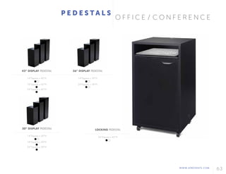 WWW.AFREVENTS.COM
63
O F F I C E / C O N F E R E N C E
P E D E S T A L S
42" DISPLAY PEDESTAL
14"Square x 42"H
18"Square x 42"H
24"Square x 42"H
36" DISPLAY PEDESTAL
14"Square x 36"H
24"Square x 36"H
30" DISPLAY PEDESTAL
14"Square x 30"H
18"Square x 30"H
24"Square x 30"H
LOCKING PEDESTAL
24"Square x 42"H
 
