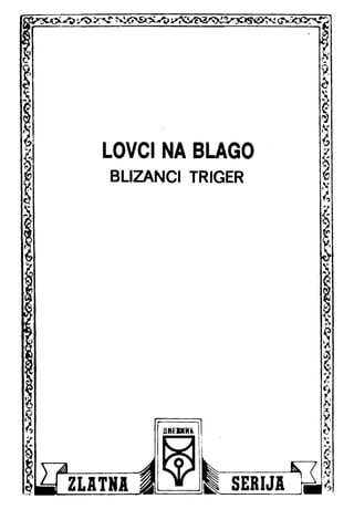 908  lovci na blago