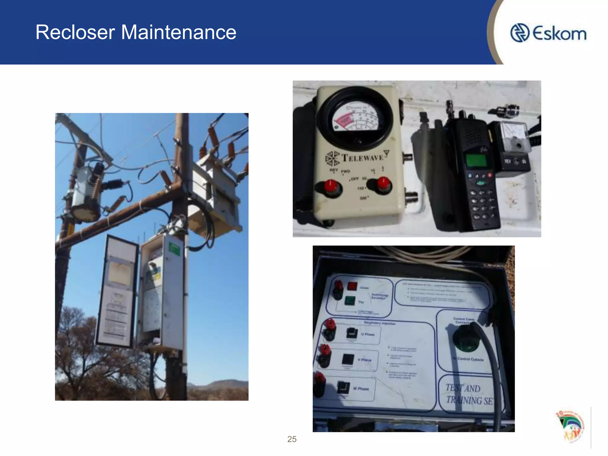 Recloser Maintenance
25
 