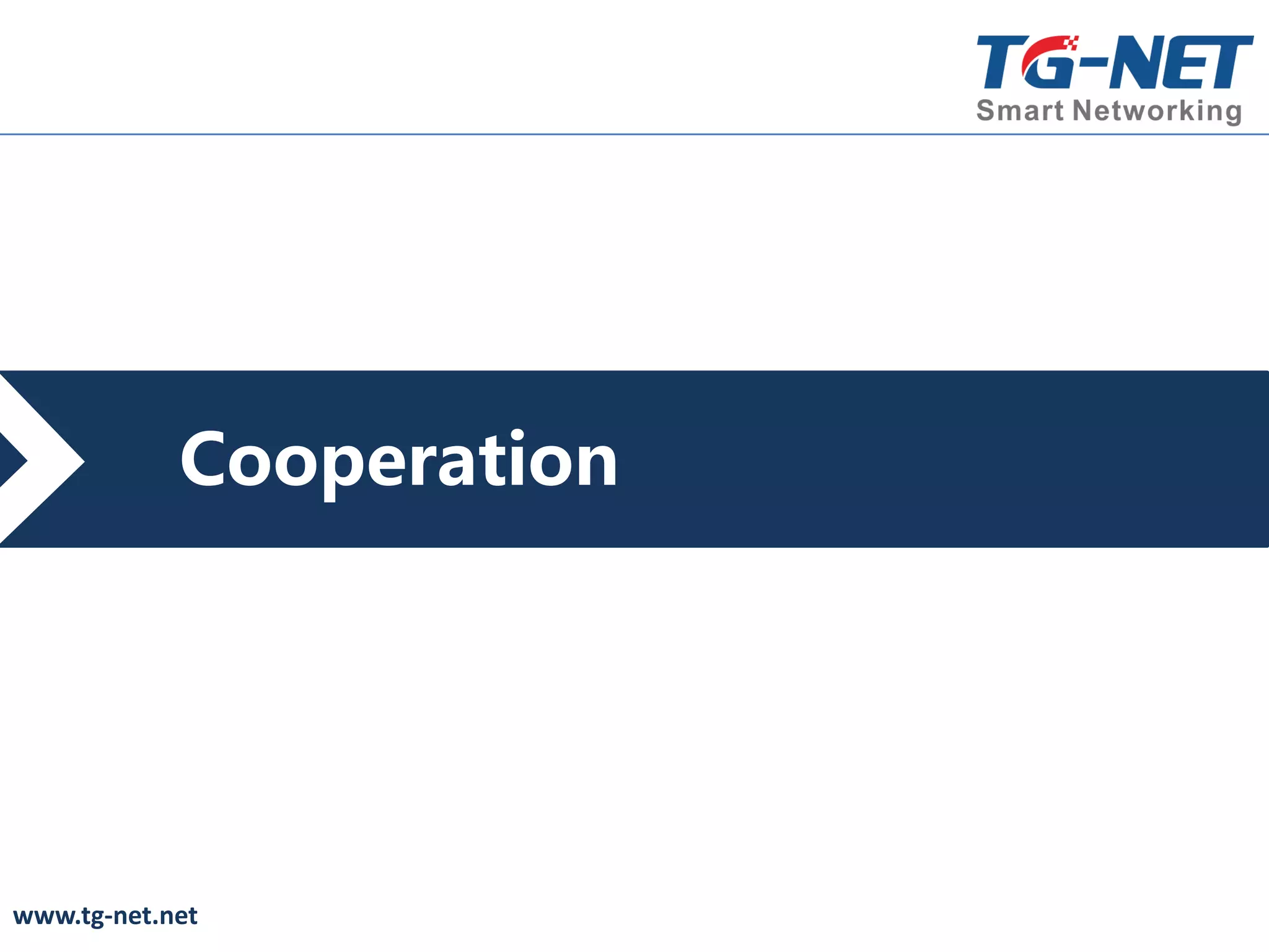 Cooperation
www.tg-net.net
 