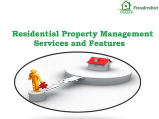 Residential Property Management
Services and Features
 