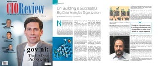 | |July 2016
1CIOReview
CIOREVIEW.COM
T h e N a v i g a t o r f o r E n t e r p r i s e S o l u t i o n s
JULY 19, 2016
BIG DATA SPECIAL
Eric Gillespie,
Founder & CEO
MassimoRuffolo,
Founder&CEO,Altilia
LalVaghji,
CEO,Ana-DataConsulting
HarryCarr,
CEO&President,BayMicrosystems
CEO OF
THE MONTH
ENTREPRENEUR OF
THE MONTH
COMPANY OF
THE MONTH
govini:
The Big Data
Proponents
The Big Data
Proponents
CIOReview
| |July 2016
64CIOReview
N
owadays, Big Data Science and
Analytics are some of the hottest
areas in the fields of science,
technology, and business. Most
business leaders and executives
have realized by now that they
need some “Data Scientists” or “Big Data
Analysts” to do something special, new,
and beyond traditional techniques and tools.
Business leaders have started to understand
that they need to pay more attention to data
capital, which should be treated on par with
financial and human capital. Data is becoming
a valuable asset for those companies that can
take advantage of it. To do so, one
needs the right people and needs
them now.
Where is one to find all those
folks who know Hadoop and Spark,
SAS and R, and have expertise with
random forests and support vector
machines? Specifically, how does
one find them quickly when everyone
else is also looking for them? How
does one hire them without breaking
the bank? Also, how does one avoid
hiring the wrong people—those who
cleverly use big data jargon to mask
an absence of true depth?
Finding the right data scientist is
not easy to do because most of these
folks are either hired already or are
too expensive. Thus, hiring great data
scientists is becoming quite difficult
as the supply and demand balance is
heavily skewed towards demand.
With this in mind, I would
like to share some tips from my
personal experience in building such
organizations in the last 3-4 years.
Judging by our results at Seagate,
these rules have led to several
successful organizations. However,
this process might not be suitable
for everyone.
Rule number one-we only hire PhDs.
The justification for this is simple—
we want to have people who have
undergone the rigorous “training”
that a PhD program provides. Such
individuals have not only obtained
advanced knowledge and skills in
some relevant field but have also
learned to work independently,
analyze literature and all the known
facts, summarize their findings,
identify main current problems,
propose possible solutions and defend
them with data, collaborate well,
and execute under pressure of tight
deadlines. Also, they were trained to
write papers and reports and to give
clear and to-the-point presentations,
including public speeches (at
conferences, etc.). From what I’ve
seen, the difference in compensation
between new hires with PhD and MS
is no more than 10-20 percent, which
is a small price to pay for the extra 3-4
years of training.
Clearly, the above rule does
not apply in cases when we need a
software developer or someone else
with other specific skills.
Rule number two-all candidates
(with some rare exceptions) need
to have some math/numerical
simulation/modeling experience.
This will almost universally require
strong programming skills, although
not necessarily with the languages
that are the most relevant to Big Data
Analytics, such as R and Python.
They can learn those languages
later and quickly (in our experience,
in less than 3 months). Don’t be
concerned when you hear “Fortran”
or “C++”. I haven’t seen a single
On Building a Successful
Big Data Analytics Organization
By Andrei Khurshudov, Chief Technologist, Seagate [NASDAQ:STX]
CXO INSIGHTS
| |July 2016
65CIOReview
On Building a Successful
Big Data Analytics Organization
case when a candidate hasn’t learned the “new language of
analytics” quickly.
Rule number three (and this is the most important rule)-a
demonstrated ability to learn quickly is critical. Data science
is a rapidly evolving field, so experience with a particular
technique is not as important as a demonstrated ability to
learn. Consider outstanding individuals in various science
and engineering fields with strong analytical requirements in
addition to pure data science. Over time, candidates meeting
these requirements have proven to be the “superstars” we
hoped they would be. In other words, once a star, always a
Andrei Khurshudov
Finding the right data scientist
is not easy to do because most
of these folks are either hired
already or are too expensive
star. Remember: talented people can always learn new skills,
which is especially important in such a dynamic and fast-
changing field as modern data science.
Rule number four-you still need a few very experienced
folks in the group-experts in machine learning or data mining,
for example. However, assuming that rules 1-3 are followed
closely, the organization becomes so strong and capable that
you need no more than 10-20 percent of your folks to be
those experts early on–they can guide and mentor the rest of
the team. Finding a few data science experts and many more
superstars is a much simpler and realistic thing to accomplish
than finding all superstar experts.
Rule number five-this is a universal rule I personally use for
hiring-always ask a candidate to start his/her live interview
with an hour-long presentation (this time should include a
Q&A session). The presentation may be given on any relevant
subject chosen by the candidate. Tell the candidate upfront
that this is his/her chance to show off, to demonstrate one's
own abilities and to present knowledge and skills in the best
possible light. Believe it or not, most of our hiring decisions
are made by the end of this hour. We still follow it up with
5-6 thirty minute-long 1:1 interviews but, historically, they
simply solidify our initial conclusion made at the end of
the presentation.
Rule number six-be patient with your new hires. Expect them
to spend 2-4 months adopting and learning new things before
they start delivering at 100 percent (this would include all the
new programming languages and tools from rule number two).
Most attempts to hire a Perfect candidate ASAP–the one who
will “hit the ground running”–will likely result in major delays
and might force you to make your final decisions in a hurry
when you run out of time.
All in all, in my opinion, it is not terribly difficult to build
a world-class Big Data Analytics organization. Just follow the
six simple rules listed above.
 