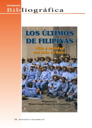 Bibliográfica
INFORMACIÓN
138  REVISTA EJÉRCITO • N. 909 DICIEMBRE • 2016
 