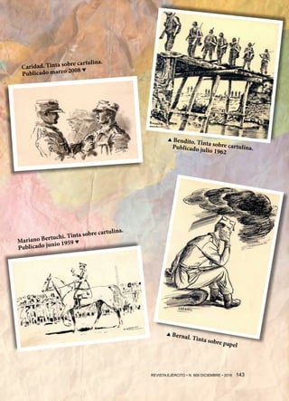Caridad. Tinta sobre cartulina.
Publicado marzo 2008 ▼
▲ Bendito. Tinta sobre cartulina.Publicado julio 1962
▲ Bernal. Tinta sobre papel
Mariano Bertuchi. Tinta sobre cartulina.
Publicado junio 1959 ▼
REVISTA EJÉRCITO • N. 909 DICIEMBRE • 2016  143 
 