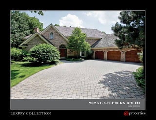 909 St. StephenS Green
                                    Oak BrOOk


LUXURY COLLECTION
 