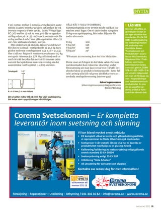 31svetsen #2 2012 31svetsen #2 2012
7 st.) svetsas mellan 6 mm plåtar medan den auste­
nitiska (1.4301) minskar gradvis och endast de två
översta svepen är 6 mm tjocka. En 60° V-fog i läge
PC (2G) mellan 12 och 14 mm gods får en uppskat­
tad fogvolym på ca 135 cm3
/m och motsvarande för
en fog mellan 6 och 7 mm plåt uppskattas till ca 35
cm3
, blir skillnaden hela 0,1 dm3
/m.
Om omkretsen på nämnda tank är ca 53 meter
blir det en skillnad i svetsgodsvikt på 41,3 kg bara
på den nedersta svetsfogen (0,1 x 53 x 7,8 = 41,34).
Om vi räknar högt och svetsaren producerar 0,7 kg
svetsgods i timmen (ca 33% bågtidfaktor) med en
rutil rörtråd betyder det mer än 60 timmar extra
svetstid bara på denna nedersta svetsfog om det
austenitiska rostfria stålet (1.4301) används.
Försäljning – Reparationer – Utbildning – Uthyrning / 031-336 36 82 – info@corema.se – www.corema.se
Corema Svetsekonomi – Er kompletta
leverantör inom svetsning och slipning
Vi kan bland mycket annat erbjuda
•	 Ett komplett utbud av svets- och ytbearbetningsartiklar,
vi representerar de flesta tillverkarna på marknaden
•	 Svetsprover i vår testcell, låt oss visa hur ni kan öka er
produktivitet med hjälp av en plasma-hybrid
•	 Kalibrering/validering av svetsutrustning enligt gällande
svensk standard SS-EN 50504
•	 Svetsarprövning enligt SS-EN 287
•	 Utbildning ”Heta Arbeten”
•	 All utrustning för svetsaren och sliparen
Kontakta oss redan idag för mer information!
NYTTA
LÄS MER
Om man vill utföra en
grundligare analys av
sin egen situation kan
standarden SS-EN ISO
3834 (kvalitetssäkring
vid svetsning) mycket
väl användas som
checklista. Boken
”Svetsekonomi och
Produktivitet” av pro-
fessor Nils Stenbacka,
Högskolan Väst i Troll-
hättan, som Svets-
kommissionen (www.
svets.se) gett ut, (ISBN:
978-91-633-5639-1) är
ett utmärkt hjälpmedel
om man vill fördjupa sig
mer i frågeställningar
runt svetsekonomi och
produktivitet. En stor
del av uppgifterna i
denna artikel är häm-
tade från nämnda bok.
1−5°
R = 4−6 mm, 2−4 mm rätkant
Smalspalt
Om vi sätter index 100 på en U-fog utan spaltöppning,
blir index som i uppställningen här till höger.
VÄLJ RÄTT FOGUTFORMNING
Sammanfogning av ett 70 mm tjockt stål kan ske
med ett antal fogar. Om vi sätter index 100 på en
U-fog utan spaltöppning, blir index följande för
andra alternativ.
				
U-fog		 100		
V-fog 50°		 158		
V-fog 60°		 196		
X-fog 50°		 79*	
*Förutsatt att svetsning kan ske från båda sidor.
Detta visar att X-fogen är det bästa valet eftersom
svetskostnaden kan reduceras väsentligt under
förutsättning att man kan svetsa från två håll. Det
absolut bästa ur produktivitetssynpunkt i detta fall
och i princip alla fall vid grova tjocklekar vore att
använda smalspaltsvetsning (narrow-gap)
Johan Ingemansson
johan.ingemansson@bwgnordic.com
Böhler Welding
 