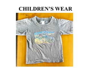 CHILDREN’S WEAR
 