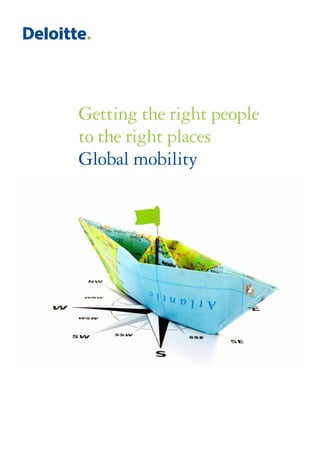Getting the right people
to the right places
Global mobility
 