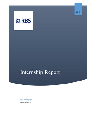 Internship Report
2010
PREPARED BY
SANA AHMED
 