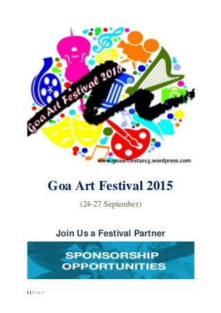 1 | P a g e
Goa Art Festival 2015
(24-27 September)
Join Us a Festival Partner
 