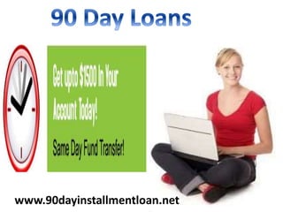 www.90dayinstallmentloan.net
 