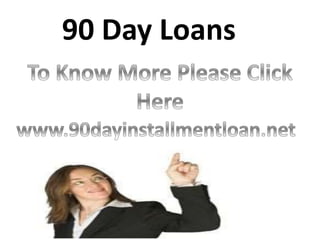 90 Day Loans
 