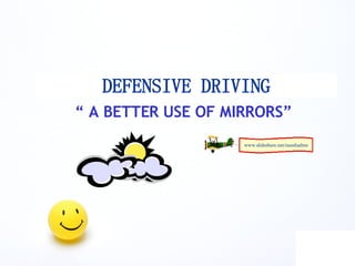 DEFENSIVE DRIVING ,[object Object],www.slideshare.net/naushadme   
