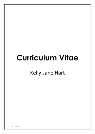 Curriculum Vitae
Kelly-Jane Hart
1 | P a g e
 