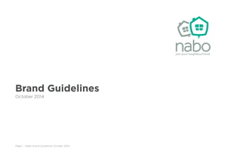 Brand Guidelines
October 2014
Page 1 - Nabo brand Guidelines October 2014
 