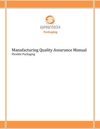 Packaging
Manufacturing Quality Assurance Manual
Flexible Packaging
 