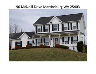 90 McNeill Drive Martinsburg WV 25403
 