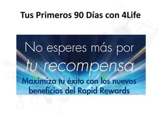 Tus Primeros 90 Días con 4Life
 