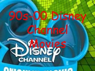 90s-00 Disney
   Channel
   Movies
 