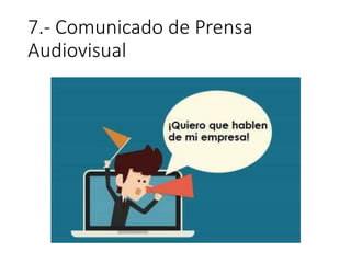 7.- Comunicado de Prensa
Audiovisual
 