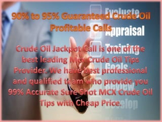 90% to 95% guaranteed crude oil