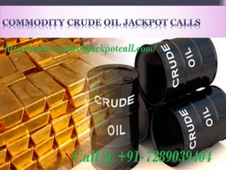 90% to 95% guaranteed crude oil profitable calls