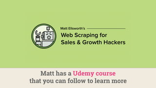 Matt has a Udemy course
that you can follow to learn more
 