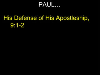 PAUL… His Defense of His Apostleship, 9:1-2 