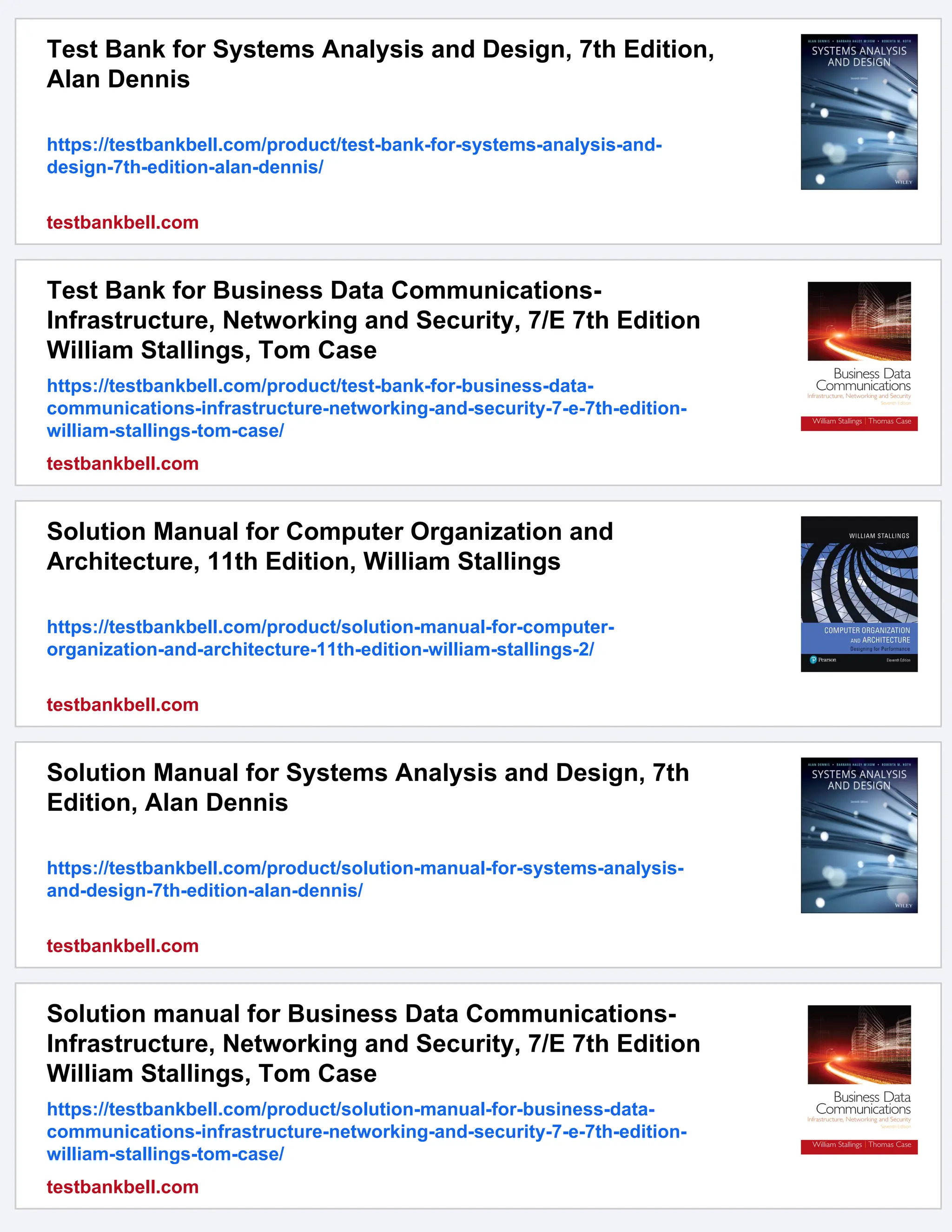 Test Bank for Systems Analysis and Design, 7th Edition,
Alan Dennis
https://testbankbell.com/product/test-bank-for-systems-analysis-and-
design-7th-edition-alan-dennis/
testbankbell.com
Test Bank for Business Data Communications-
Infrastructure, Networking and Security, 7/E 7th Edition
William Stallings, Tom Case
https://testbankbell.com/product/test-bank-for-business-data-
communications-infrastructure-networking-and-security-7-e-7th-edition-
william-stallings-tom-case/
testbankbell.com
Solution Manual for Computer Organization and
Architecture, 11th Edition, William Stallings
https://testbankbell.com/product/solution-manual-for-computer-
organization-and-architecture-11th-edition-william-stallings-2/
testbankbell.com
Solution Manual for Systems Analysis and Design, 7th
Edition, Alan Dennis
https://testbankbell.com/product/solution-manual-for-systems-analysis-
and-design-7th-edition-alan-dennis/
testbankbell.com
Solution manual for Business Data Communications-
Infrastructure, Networking and Security, 7/E 7th Edition
William Stallings, Tom Case
https://testbankbell.com/product/solution-manual-for-business-data-
communications-infrastructure-networking-and-security-7-e-7th-edition-
william-stallings-tom-case/
testbankbell.com
 