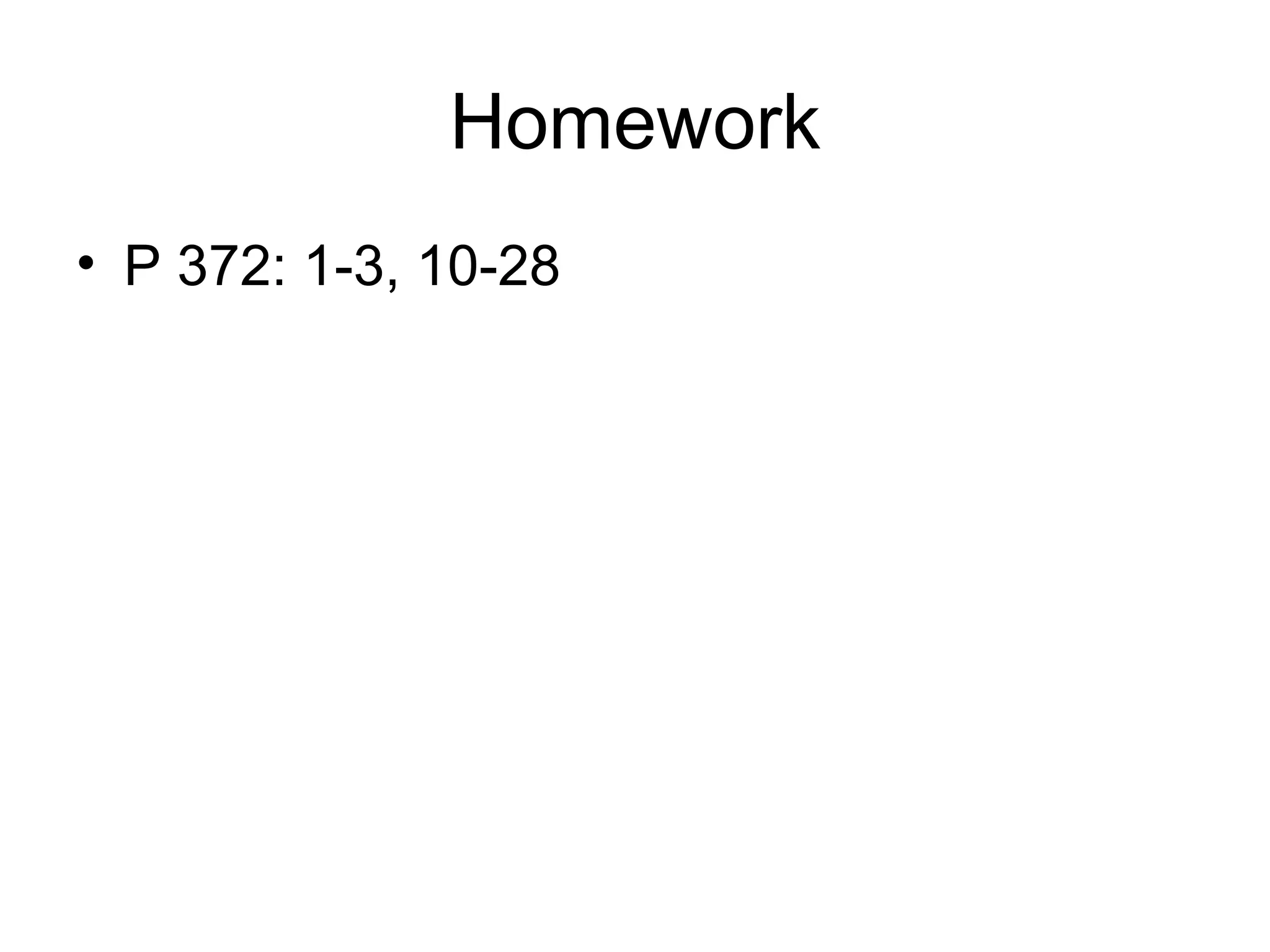 Homework P 372: 1-3, 10-28 