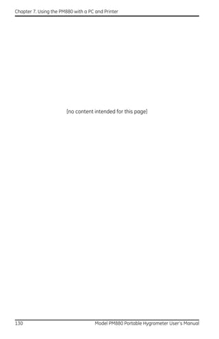 Chapter 7. Using the PM880 with a PC and Printer




                        [no content intended for this page]




130                                  Model PM880 Portable Hygrometer User’s Manual
 