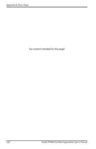 Appendix B. Menu Maps




                        [no content intended for this page]




182                                 Model PM880 Portable Hygrometer User’s Manual
 