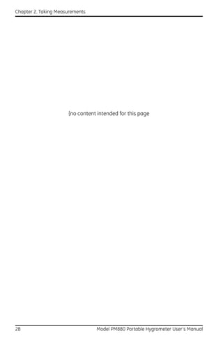 Chapter 2. Taking Measurements




                      [no content intended for this page




28                               Model PM880 Portable Hygrometer User’s Manual
 