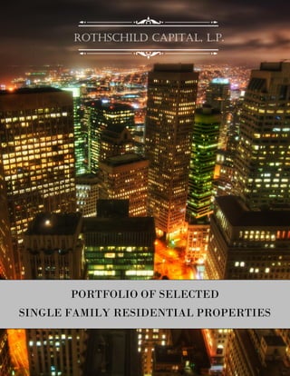 PORTFOLIO OF SELECTED 
SINGLE FAMILY RESIDENTIAL PROPERTIES 
` 
` 
 