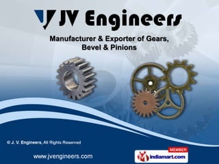 Manufacturer & Exporter of Gears,
        Bevel & Pinions
 