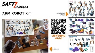 ARM ROBOT KIT
UNBOXING	
INSTALLATION	
MANUAL	
VIEW DEMO
VIDEO
 