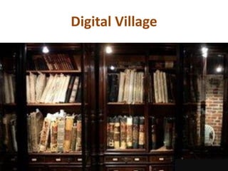Digital Village
 
