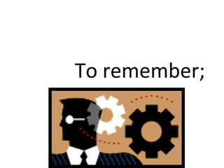 To remember;
to recall
 