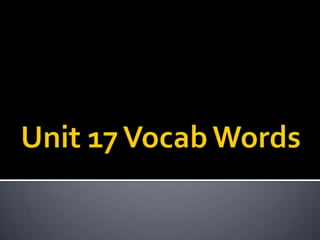 9 10 Unit 17 Vocab Words Pptx