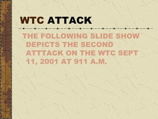 WTC   ATTACK ,[object Object]