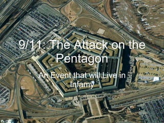 9/11: The Attack on the Pentagon An Event that will Live in Infamy 