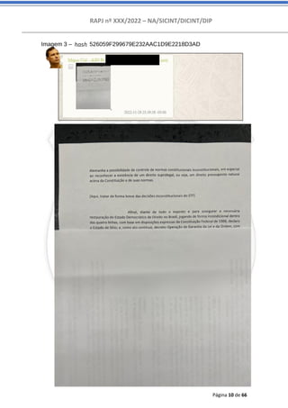 RAPJ nº XXX/2022 – NA/SICINT/DICINT/DIP
Página 10 de 66
Imagem 3 – 526059F299679E232AAC1D9E2218D3AD
hash
 