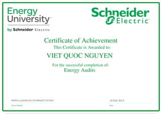 Certificate of Achievement
This Certificate is Awarded to:
For the successful completion of:
Serial Number Date
18 Feb 2015968911c4cb49c2611b1069ed711b7641
VIET QUOC NGUYEN
Energy Audits
Powered by TCPDF (www.tcpdf.org)
 
