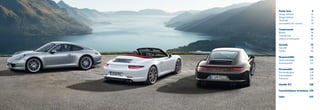 Points forts 6 
Design extérieur 10 
Design intérieur 14 
Technique 16 
Les modèles 911 Carrera 18 
Tempérament 34 
Moteur 36 
Transmission 46 
Châssis et carrosserie 52 
Sérénité 72 
Sécurité 74 
Confort 82 
Responsabilité 104 
Sport automobile 106 
Environnement 112 
Personnalité 116 
Personnalisation 118 
Pneumatiques 129 
Panorama 136 
Identité 911 138 
Caractéristiques techniques 140 
Index 144 
 