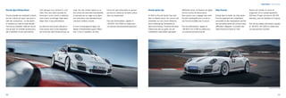 Responsabilité | Sport automobile 
licence de sport automobile, en passant 
par tous les niveaux de formation prévus 
dans nos programmes. 
Pour plus d’informations, appelez le 
+49 (0)711 911-23364 ou rendez-vous 
sur www.porsche.de/sportdrivingschool 
Porsche Sports Cup. 
En 2014, la Porsche Sports Cup entre 
dans sa dixième saison. Six courses sont 
présentées sur cinq circuits différents, 
dont le Nürburgring, Hockenheim et 
Spa-Francorchamps. Promesse de plaisir 
intense pour tous les goûts, lors de 
­compétitions 
automobiles regroupant 
­différentes 
séries, de l’épreuve de régula-rité 
aux courses de vitesse pures. 
Vous pourrez vous y engager avec votre 
Porsche homologuée pour la route ou 
une Porsche modifiée pour la course. 
Pour de d’informations, appelez le 
+49 (0)711 911-12359 ou rendez-vous 
sur www.porschesportscup.de 
Clubs Porsche. 
Partout dans le monde, les clubs privés 
Porsche organisent des compétitions 
ponctuelles et des championnats permet-tant 
aux pilotes privés de concourir dans 
différentes catégories. Le premier des 
Clubs Porsche fut fondé en 1952. 
Depuis, leur nombre n’a cessé de 
­progresser. 
On en compte aujourd’hui 
640 dans 75 pays soit environ 181 000 
membres, avec une tendance à la hausse. 
Pour de plus amples informations, ­appelez 
le +49 (0)711 911-23252 ou ­rendez- 
vous 
sur www.porsche.com/clubs 
Porsche Sport Driving School Porsche Sports Cup 
Porsche Sport Driving School. 
Porsche travaille non seulement à l’évolu-tion 
des voitures de sport, mais aussi à 
celle des conducteurs... ou des pilotes. 
Si conduire sur route en toute sécurité 
n’est pas un problème, maîtriser une voi-ture 
de sport en conduite sportive pous-sée 
à l’extrême est une autre histoire. 
C’est pourquoi nous sommes là, à vos 
côtés. Pour vous aider à prendre de 
l’assurance sur les circuits, à optimiser 
votre science du pilotage, étape après 
étape. Bref, à vous perfectionner. 
Au volant de votre propre véhicule ou 
d’une voiture mise à votre disposition 
par la Porsche Sport Driving School, sur 
route, hors des sentiers battus ou sur 
des circuits de renommée internationale, 
et pourquoi pas sur neige ou sur glace, 
nos instructeurs vous dévoileront pour 
cela leurs meilleurs conseils. 
Ils vous accompagneront depuis vos 
débuts à l’entraînement jusqu’à l’obten-tion, 
si vous le souhaitez, de votre 
110 111 
 