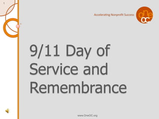 9/11 Day of Service and Remembrance www.OneOC.org 1 
