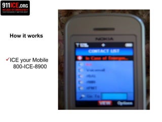 How it works ICE your Mobile   800-ICE-8900 