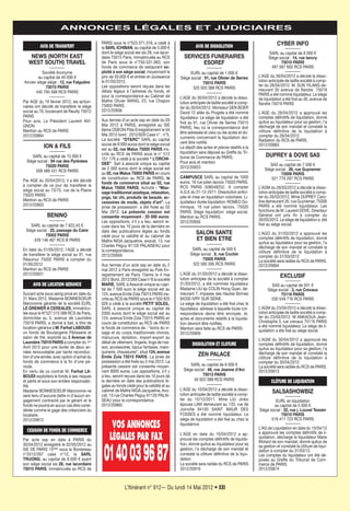 L’Itinérant n° 912— Du lundi 14 Mai 2012 • XXI
ANNONCES LÉGALES ET JUDICIAIRES
AVIS DE TRANSFERT
NEWS (NORTH EAST
WEST SOUTH) TRAVEL
––––––––
Société Anonyme
au capital de 40 000 €
Ancien siège siège : 12, rue Falguière
75015 PARIS
440 794 568 RCS PARIS
––––––––
Par AGE du 19 février 2012, les action-
naires ont décidé de transférer le siège
social au 70, boulevard de Reuilly 75012
PARIS
Pour avis, Le Président Laurent AVI-
GNON
Mention au RCS de PARIS
2012/20884
ION & FILS
––––––––
SARL au capital de 15 000 €
Siège social : 94 rue des Pyrénées
75020 PARIS
509 489 431 RCS PARIS
––––––––
Par AGE du 20/04/2012, il a été décidé
à compter de ce jour de transférer le
siège social au 73/75, rue de la Plaine
75020 PARIS
Mention au RCS de PARIS
2012/20903
BENINO
––––––––
SARL au capital de 7 622,45 €
Siège social : 22, passage du Caire
75002 PARIS
429 146 467 RCS B PARIS
––––––––
En date du 01/05/2012, l’AGE a décidé
de transférer le siège social au 81, rue
Réaumur 75002 PARIS à compter du
01/05/2012
Mention au RCS de PARIS
2012/20931
AVIS DE LOCATION GERANCE
Suivant acte sous seing privé en date du
31 Mars 2012, Madame BONNESOEUR
Maryvonne gérante de la société EURL
LE GRENIER A CEREALES, immatricu-
lée sous le N°527 515 589 RCS de Paris,
domiciliée au 3, avenue de Laumière
75019 PARIS, a donné à bail, à titre de
location-gérance à M. Farhat LABOUDI,
un fonds de Boulangerie Pâtisserie et
salon de thé, exploité au 3 Avenue de
Laumière 75019 PARIS à compter du 1er
Avril 2012 pour une durée de deux an-
nées renouvelable par tacite reconduc-
tion d’une année, avec option d’achat du
fonds de commerce à la fin d’une pé-
riode.
En vertu de ce contrat M. Farhat LA-
BOUDI exploitera le fonds à ses risques
et périls et sous son entière responsabi-
lité.
Madame BONNESOEUR Maryvonne ne
sera tenu d’aucune dette ni d’aucun en-
gagement contracté par le gérant et le
fonds ne pourra en aucun cas être consi-
dérée comme le gage des créanciers du
locataire.
2012/20912
CESSION DE FONDS DE COMMERCE
Par acte ssp en date à PARIS du
30/04/2012 enregistré le 02/05/2012 au
SIE DE PARIS 15EME sous le Bordereau
n°2012/267 case n°12, la SARL
TRUONG, au capital de 8.000 € ayant
son siège social sis 28, rue lacordaire
75015 PARIS, immatriculée au RCS de
PARIS sous le n°523.371.318, a cédé à
la SARL ICHIBAN, au capital de 5.000 €
dont le siège social est sis 28, rue lacor-
daire 75015 Paris, immatriculée au RCS
de Paris sous le n°750.531.063, son
fonds de commerce de restaurant ex-
ploité à son siège social, moyennant le
prix de 50.000 € et entrée en jouissance
le 01/05/2012.
Les oppositions seront reçues dans les
délais légaux à l’adresse du fonds, et
pour la correspondance au Cabinet de
Maître Olivier WANG, 23, rue Chapon
75003 PARIS.
2012/20936
Aux termes d’un acte ssp en date du 03
Mai 2012 à PARIS, enregistré au SIE
6ème ODEON Pôle Enregistrement le 04
Mai 2012 bord : 2012/628 Case n° : n°5,
La société “DT&RC” SARL au capital
social de 8 000 euros dont le siège social
est au 02, rue Malus 75005 PARIS ins-
crite au RCS de PARIS sous le n° 512
151 176 a cédé à la société “ L’ORCHI-
DEE” Sarl à associé unique au capital
de 2 000 euros dont le siège social est
au 02, rue Malus 75005 PARIS en cours
de constitution au RCS de PARIS, le
fonds de commerce situé au 02, rue
Malus 75005 PARIS, Activité : “Mas-
sage traditionnel asiatique, relaxation,
yoga, tai chi, produits de beauté, ac-
cessoires de mode, objets d’art”. La
prise de possession a été fixée au 03
Mai 2012. La présente cession est
consentie moyennant : 20 000 euros.
Les oppositions, s’il y a lieu, seront re-
cues dans les 10 jours de la dernière en
date des publications légles au fonds
cédé pour la validité et au cabinet de
Maître NIGA Jacqueline, avocat, 13, rue
Charles Péguy 91120 PALAISEAU pour
la correspondance.
2012/20959
Aux termes d’un acte ssp en date du 2
mai 2012 à Paris enregistré au Pole En-
registrement de Paris 15ème le 4 mai
2012 Bord. 2012/269 Case n°8 la société
MARIE, SARL à Associé unique au capi-
tal de 7 500 euro le siège social est au
124, avenue Emile Zola 75015 PARIS ins-
crite au RCS de PARIS sous le n°502 825
029 a cédé à la société PETIT SOLEIL,
SARL à associé unique au capital de
2000 euros dont le siège social est au
124, avenue Emile Zola 75015 PARIS en
cours de constitution au RCS de PARIS
le fonds de commerce de : “soins du vi-
sage et du corps traditionnels chinois,
manucure, épilation, import-export au
détail de vêtement, lingerie, linge de mai-
son, accessoires, bijoux fantaisie, maro-
quinerie, chaussures”, situé 124, avenue
Emile Zola 75015 PARIS. La prise de
possession a été fixée au 2 mai 2012. La
présente cession est consentie moyen-
nant 8000 euros. Les oppositions, s’il y
a lieu, seront reçues dans les 10 jours de
la dernière en date des publications lé-
gales au fonds cédé pour la validité et au
cabinet de Maître NIGA Jacqueline, Avo-
cat, 13 rue Charles Peguy 91120 PALAI-
SEAU pour la correspondance.
2012/20960
AVIS DE DISSOLUTION
SERVICES FUNERAIRES
ESOREF
––––––––
EURL au capital de 1 000 €
Siège social : 91, rue Olivier de Serres
75015 PARIS
525 020 368 RCS PARIS
––––––––
L’AGE du 30/04/2012 a décidé la disso-
lution anticipée de ladite société à comp-
ter du 30/04/2012. Monsieur DEN BOER
David 12 allée du Progrès a été nommé
liquidateur. Le siège de liquidation a été
fixé au 91, rue Olivier de Serres 75015
PARIS, lieu où la correspondance doit
être adressée et celui ou les actes et do-
cuments concernant la liquidation doi-
vent être notifié.
Le dépôt des actes et pièces relatifs à la
liquidation sera déposé au Greffe du Tri-
bunal de Commerce de PARIS.
Pour avis et mention
2012/20923
CAMPUSCE SARL au capital de 1000
euros, 16 rue julien lacroix 75020 PARIS.
RCS PARIS 508548252. A compter
A.G.E du 31-12-2011: Dissolution antici-
pée et mise en liquidation volontaire. Li-
quidateur durée liquidation: ROMEO Do-
minique, 16 rue julien lacroix, 75020
PARIS. Siège liquidation: siège social.
Mention au RCS PARIS.
2012/20956
SALON SANTE
ET BIEN ETRE
––––––––
SARL au capital de 500 €
Siège social : 8, rue Cochin
75005 PARIS
522 585 595 RCS PARIS
––––––––
L’AGE du 31/03/2012 a décidé la disso-
lution anticipée de la société à compter
31/03/2012, a été nommée liquidateur
Madame LIU ép COLIN Hong Quan, de-
meurant 7, impasse des Hautes Bornes
94200 IVRY SUR SEINE.
Le siège de liquidation a été fixé chez le
liquidateur, adresse à laquelle toute cor-
respondance devra être envoyée, et,
actes et documents relatifs à la liquida-
tion devront être notifiés.
Mention sera faite au RCS de PARIS.
2012/20909
DISSOLUTION ET CLOTURE
ZEN PALACE
––––––––
SARL au capital de 8 000 €
Siège social : 46, rue Jeanne d’Arc
75013 PARIS
50 922 089 RCS PARIS
––––––––
L’AGE du 10/04/2012 a décidé la disso-
lution anticipée de ladite société à comp-
ter du 15/12/2011. Mme LIU Jinbo
épouse LAM demeurant au 133, rue de
Joinville 94100 SAINT MAUR DES
FOSSES a été nommé liquidateur. Le
siège de liquidation a été fixé au chez la
liquidatrice.
L’AGE en date du 10/04/2012 a ap-
prouvé les comptes définitifs de liquida-
tion, donné quitus au liquidateur pour sa
gestion, l’a déchargé de son mandat et
constaté la clôture définitive de la liqui-
dation .
La société sera radiée du RCS de PARIS
2012/20916
CYBER INFO
––––––––
SARL au capital de 8 000 €
Siège social : 14, rue lancry
75010 PARIS
497 567 602 RCS PARIS
––––––––
L’AGE du 26/04/2012 a décidé la disso-
lution anticipée de ladite société à comp-
ter du 26/04/2012. M. SUN YILANG de-
meurant 30 avenue de flandre 75019
PARIS a été nommé liquidateur. Le siège
de liquidation a été fixé au 30, avenue de
flandre 75019 PARIS
L’AGE du 26/04/2012 a approuvé les
comptes définitifs de liquidation, donné
quitus au liquidateur pour sa gestion, l’a
déchargé de son mandat et constaté la
clôture définitive de la liquidation à
compter du 26/04/2012
Radiation du RCS de PARIS.
2012/20883
DUPREY & DOVE SAS
––––––––
SAS au capital de 7 500 €
Siège social : 26, rue Guynemer
75006 PARIS
521 770 297 RCS PARIS
––––––––
L’AGM du 26/03/2012 a décidé la disso-
lution anticipée de ladite société à comp-
ter du 26/03/2012. Mme DUPREY Caro-
line demeurant 26, rue Guynemer, 75006
PARIS a été nommé liquidateur. Les
fonctions de M. Laurent DOVE, Directeur
Général ont pris fin à compter du
26/03/2012. Le siège de liquidation a été
fixé au siège social.
L’AGO du 31/03/2012 a approuvé les
comptes définitifs de liquidation, donné
quitus au liquidateur pour sa gestion, l’a
déchargé de son mandat et constaté la
clôture définitive de la liquidation à
compter du 31/03/2012
La société sera radiée du RCS de PARIS.
2012/20894
EXCLUSIF
––––––––
SAS au capital de 501 €
Siège social : 3, rue Crevaux
75116 PARIS
530 549 716 RCS PARIS
––––––––
L’AGM du 23/04/2012 a décidé la disso-
lution anticipée de ladite société à comp-
ter du 23/04/2012. M ANKAOUA Jean-
Christophe 3, rue crevaux 75116 PARIS
a été nommé liquidateur. Le siège de li-
quidation a été fixé au siège social.
L’AGM du 30/04/2012 a approuvé les
comptes définitifs de liquidation, donné
quitus au liquidateur pour sa gestion, l’a
déchargé de son mandat et constaté la
clôture définitive de la liquidation à
compter du 30/04/2012
La société sera radiée du RCS de PARIS.
2012/20913
CLÔTURE DE LIQUIDATION
SALSASHOWBIZ
––––––––
EURL en liquidation
au capital de 5 000 €
Siège social : 32, rue j. Louvel Tessier
75010 PARIS
518 411 723 RCS PARIS
––––––––
L’AG de Liquidation en date du 15/04/12
a approuvé les comptes définitifs de li-
quidation, déchargé le liquidateur Marie
Motard de son mandat, donné quitus de
sa gestion et constaté la clôture de liqui-
dation à compter du 31/03/12.
Les comptes du liquidateur ont été dé-
posés au Greffe du Tribunal de Com-
merce de PARIS.
2012/20874
VOS ANNONCES
LÉGALES PAR FAX
0140039687
 